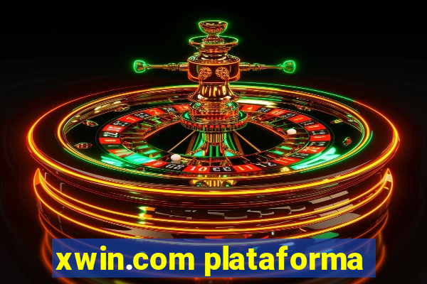 xwin.com plataforma